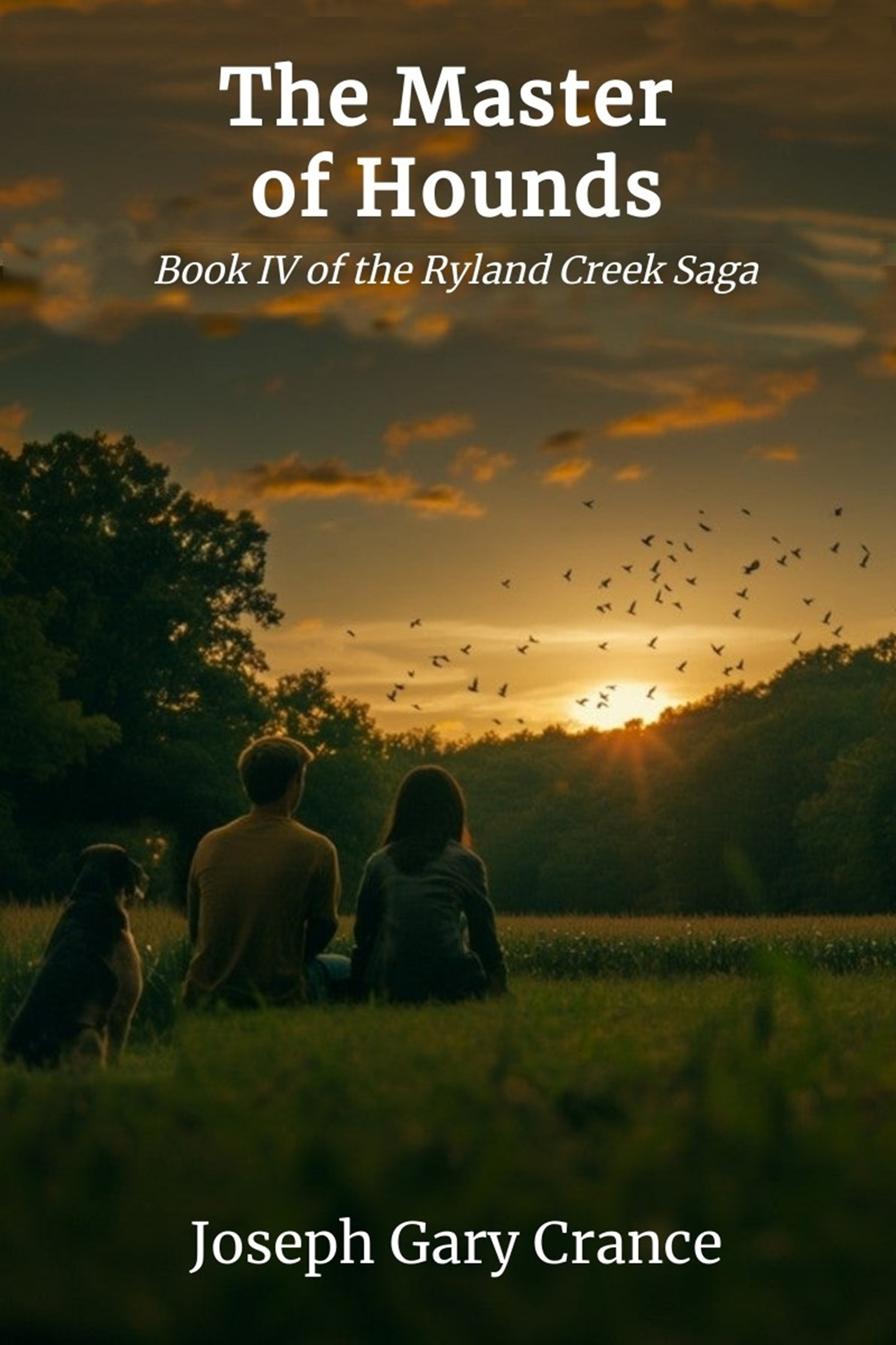 The Master of Hounds: Book IV of the Ryland Creek Saga