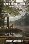 The Forest Ghost: A Ryland Creek Novel (The Ryland Creek Saga) The Forest Ghost: A Ryland Creek Novel (The Ryland Creek Saga)