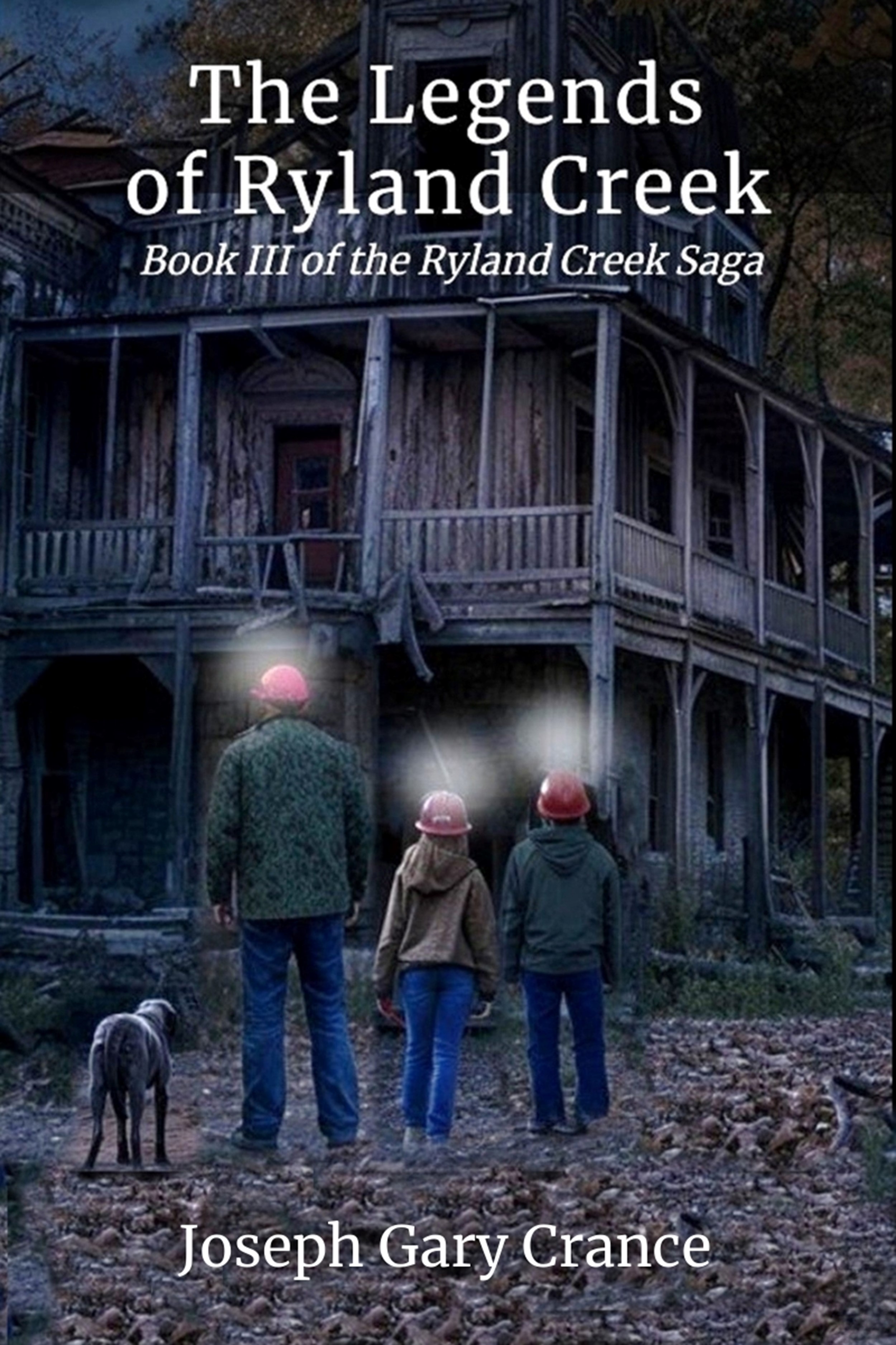 The Legends of Ryland Creek: Book III of the Ryland Creek Saga