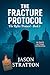 The Fracture Protocol by Jason Stratton