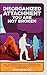 Disorganized Attachment You Are Not Broken: Stop Toxic Relationship Cycles, Overcome Fear of Abandonment, and Finally Feel Safe to Love and Be Loved (Calm Minds & Connected Hearts)