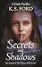 Secrets and Shadows: The Wo...