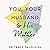 You, Your Husband and His M...