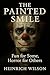 The Painted Smile: Fun for Some — Horror for Others