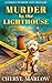 Murder by the Lighthouse: A Coastal Small Town Cozy Murder Mystery (A Paisley Penrose Cozy Mystery)