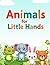 Animals for Little Hands: E...