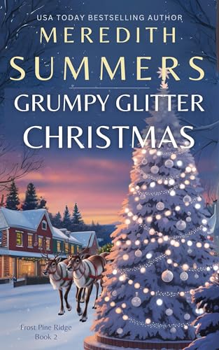 Grumpy Glitter Christmas (Frost Pine Ridge Book 2)