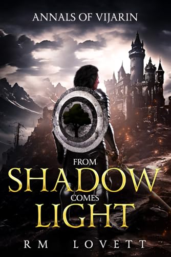 From Shadow Comes Light: (Dilinorn's Story Book 1) (Annals of Vijarin)