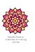 Peaceful Patterns: A Mandala Art Coloring Journey: Relax, relieve stress, and express creativity with 50 intricate mandala designs for adults and teens.