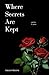 Where Secrets Are Kept