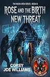 Rose and the Birth of New Threat: THE MOON-IRON SERIES - BOOK III