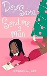 Dear Santa, Send Me a Man by Brooklyn   Lee