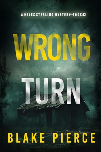 Wrong Turn (A Miles Sterling FBI Suspense Thriller—Book Two)