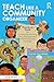 Teach Like a Community Organizer: Practical Tools for Community-Building, Civic Engagement, and Progressive Change