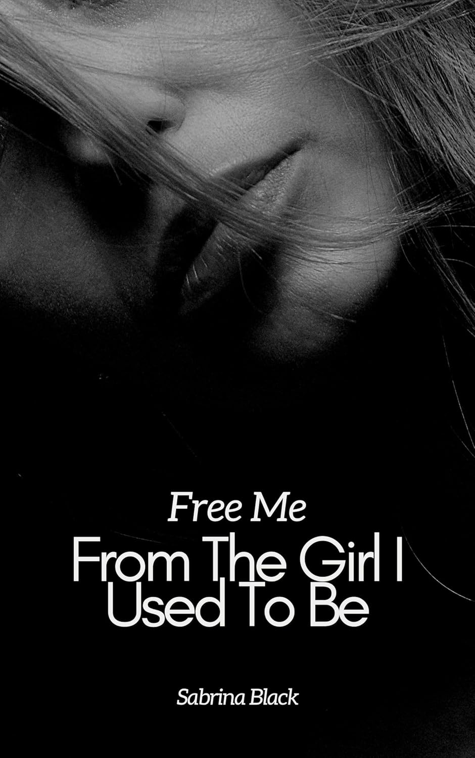 Free Me From The Girl I Used To Be