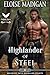 Highlander of Steel: A Highlanders Historical Romance Novel (Breaking into Highland Hearts Book 1)