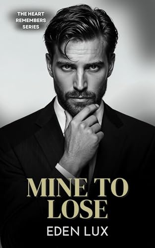 Mine to Lose (The Heart Remembers Book 2)