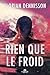 Rien que le froid