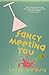 Fancy Meeting You by Louise Marburg Fancy Meeting You by Louise Marburg