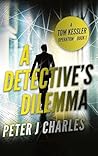 A Detective's Dilemma (A Tom Kessler Operation, #1)