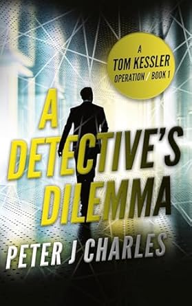 A Detective's Dilemma (A Tom Kessler Operation, #1)