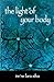 The Light of Your Body by Ire'ne Lara Silva The Light of Your Body by Ire'ne Lara Silva