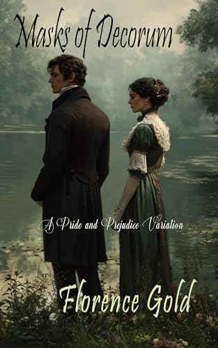 Masks of Decorum: A Pride and Prejudice Variation (Kindle Edition)