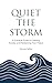 Quiet The Storm: A Practica...