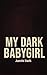 My Dark Babygirl (French Edition)