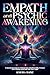 Empath and Psychic Awakening: A Sacred Journey to Unlock Your Intuitive Gifts, Protect Your Energy, and Rise into Your Light