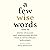 A Few Wise Words, Volume 1:...