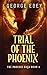 Trial of the Phoenix (The P...