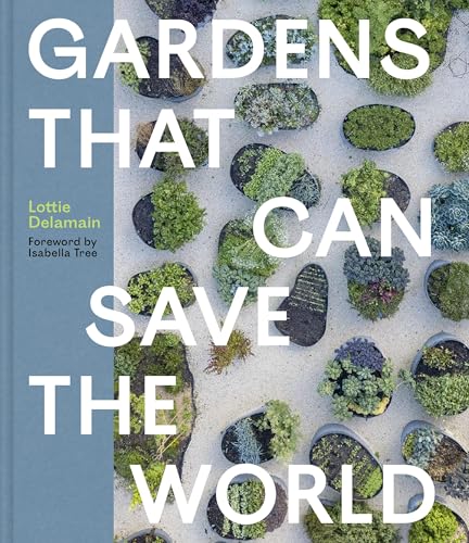 Gardens That Can Save the World (Hardcover)