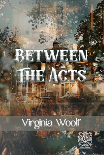 Between the Acts: Rebirth Collectors' Edition | Annotated