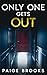 Only One Gets Out: A Gripping Psychological Thriller (Twisted Secrets: A Psychological Thriller Collection)