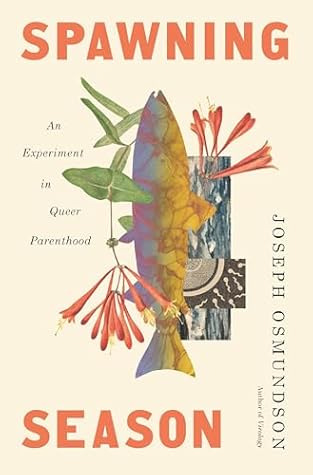 Spawning Season: An Experiment in Queer Parenthood