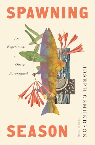 Spawning Season: An Experiment in Queer Parenthood (Hardcover)