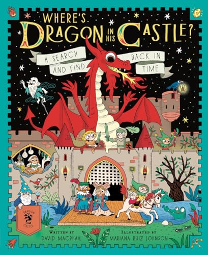 Where's Dragon in His Castle?: A Search and Find Back in Time (Hardcover)