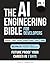 The AI Engineering Bible for Developers: Essential Programming Languages, Machine Learning, LLMs, Prompts & Agentic AI. Future Proof Your Career In the Artificial Intelligence Age in 7 Days