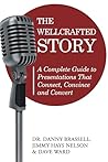 The WellCrafted Story: A Complete Guide to Presentations That Connect, Convince and Convert The WellCrafted Story: A Complete Guide to Presentations That Connect, Convince and Convert