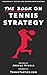 The Book On Tennis Strategy by Joshua Hinkle