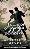 To Dance with a Duke by Gabrielle Meyer