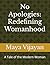 No Apologies: Redefining Wo...