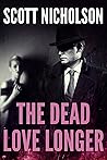 The Dead Love Longer by Scott Nicholson