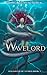 Wavelord (Daughter of Vanri...