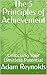 The 5 Principles of Achievement : Unlocking Your Limitless Potential