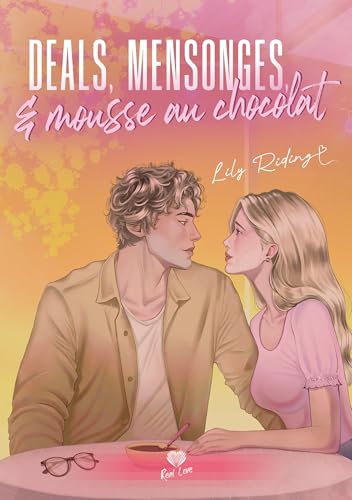 Deals, mensonges et mousse au chocolat (Romance) (French Edition)