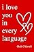 I love you in every languag...