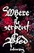 Where the Serpent Bled: An ...