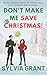 Don't Make Me Save Christmas! by Sylvia Grant